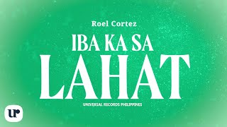 Roel Cortez - Iba Ka Sa Lahat Official Lyric Video
