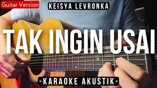 Tak Ingin Usai - Keisya Levronka (Karaoke Akustik)
