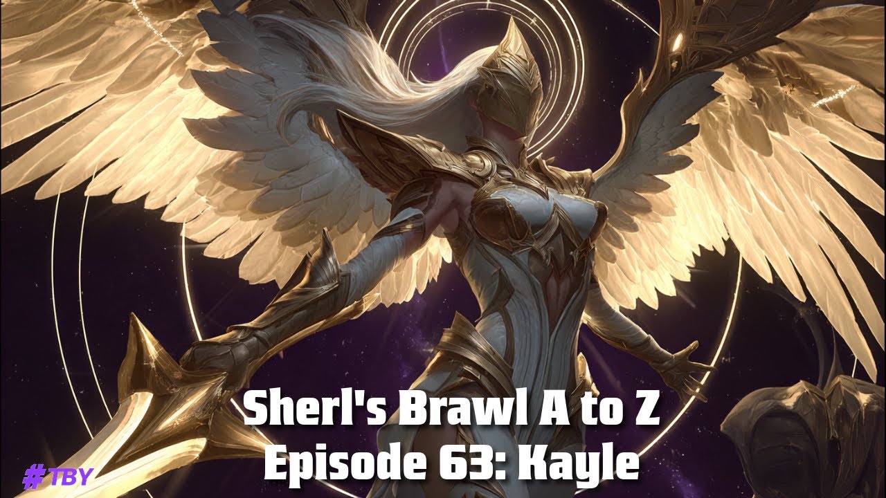 Kayle (Brawl A-Z Episode 63)