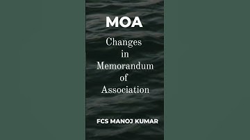 🙂Changes in MOA(Memorandum of Association) _Incorporation_V3 #fcsmanojkumar