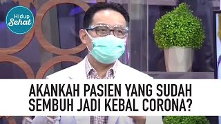 Sembuh Corona, Apakah Tubuh Menjadi Kebal? Ternyata Ini Jawaban Dokter | Hidup Sehat tvOne