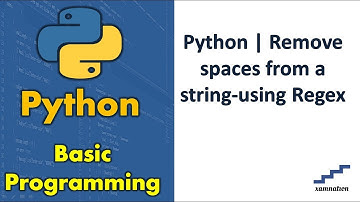 Python | Remove spaces from a string-using Regex