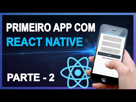 React Native: Criando Meu Primeiro App - Parte 2