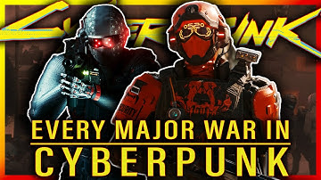 Every Major War In Cyberpunk