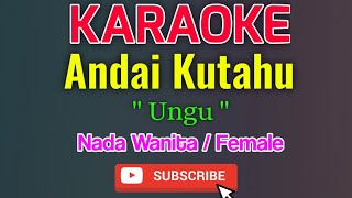 Andai Kutahu Karaoke Nada Wanita / Female || Karaoke Andai Kutahu - Ungu