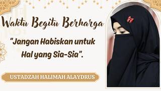 Download Lagu π€USTADZAH HALIMAH ALAYDRUS~ πΊβJANGAN SIA-SIAKAN WAKTU: HIDUP INI BEGITU SINGKAT DAN BERMAKNA\ MP3 Download Lagu π€USTADZAH HALIMAH ALAYDRUS~ πΊβJANGAN SIA-SIAKAN WAKTU: HIDUP INI BEGITU SINGKAT DAN BERMAKNA\ MP3