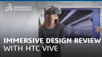 Immersive Design Review with HTC Vive - Dassault Systèmes