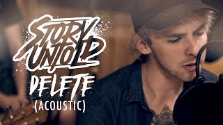 Story Untold - Delete (Acoustic Video)