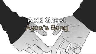 Video thumbnail of "Acid Ghost - Ayce's song |Lyrics/Subtitulada Inglés - Español|"