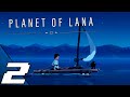 Planet of Lana | Part 2 Full Game Gameplay Walkthrough | No Commentary