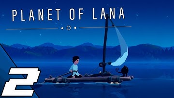 Planet of Lana | Part 2 Full Game Gameplay Walkthrough | No Commentary