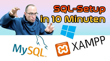 SQL-Umgebung auf Windows in 10 Minuten einrichten: MySQL Workbench & xampp-Server