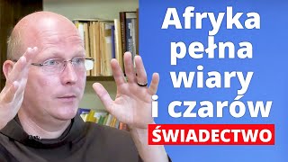 Afryka pełna wiary i czarów | ŚWIADECTWO misjonarza