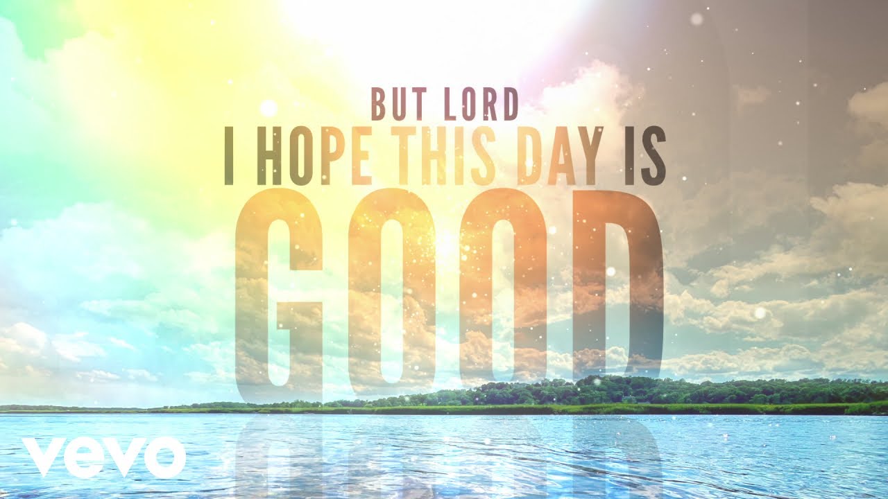 Lord, I Hope This Day Is Good ft. Alan Jackson (Official Lyric Video) accords