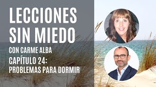 Lecciones sin miedo con Carme Alba. Capítulo 24: Problemas para dormir