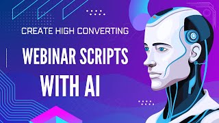 ChatGPT: How To Create Winning Webinar Scripts For Online Course (2024)