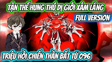Tận Thế Hung Thú Dị Giới Xâm Lăng Triệu Hồi Chiến Thần Bất Tử 096 Full Version | HH VietSub