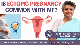IVF And Ectopic pregnancy || Tubal Pregnancy || IVF || Dr C Suvarchalaa || ZIVA Fertilityy