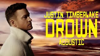 Justin Timberlake - Drown (Acoustic)