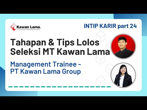 Management Trainee KAWAN LAMA Group - TIPS & TAHAPAN SELEKSI MT Kawan Lama || #IntipKarir part 24