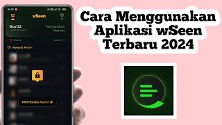 Cara Menggunakan Aplikasi wSeen | How To Use wSeen App