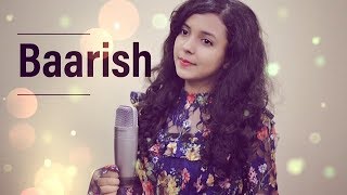 BAARISH ( Female Cover ) Shreya Karmakar | Neha Kakkar | Bilal Saeed | Tu Ik Vaari Aa Jaave chords