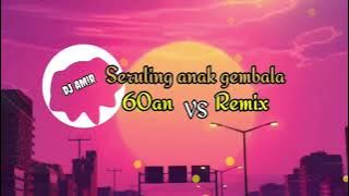 SERULING ANAK GEMBALA REMIX VS 60an