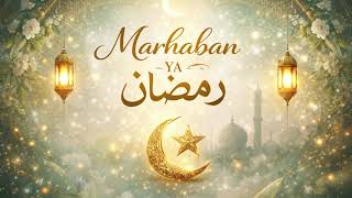 Heart Touching Islamic Nasheed 2026  Marhaban Ya Ramadan  Welcoming The Blessed Month