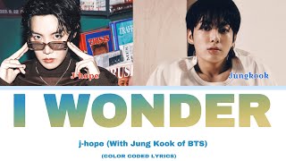 j-hope & Jung Kook 'i wonder...' Lyrics (제이홉 정국 i wonder... 가사) (Color Coded Lyrics)