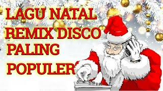 LAGU NATAL DISCO REMIX TERHEBOH 2019/LAGU NATAL DISCO PALING POPULER / LAGU NATAL DISCO REMIX VIRAL