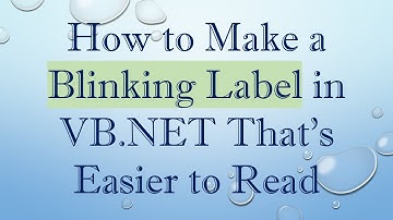 How to Make a Blinking Label in VB.NET That’s Easier to Read