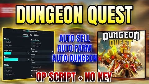 *NEW WORKING* Dungeon Quest Script (AUTO FARM, AUTO SELL, AUTO DUNGEON & MORE) 2025