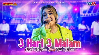 Devi Aldiva ft OM Sera - 3 Hari 3 Malam ( Live Video)