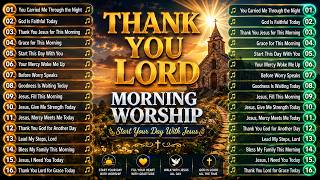 THANK YOU LORD 🙏 Morning Worship Songs 2026 | Peaceful Christian Prayer Music