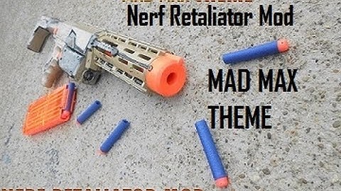 [MOD] Nerf Retaliator Modification Mad Max style