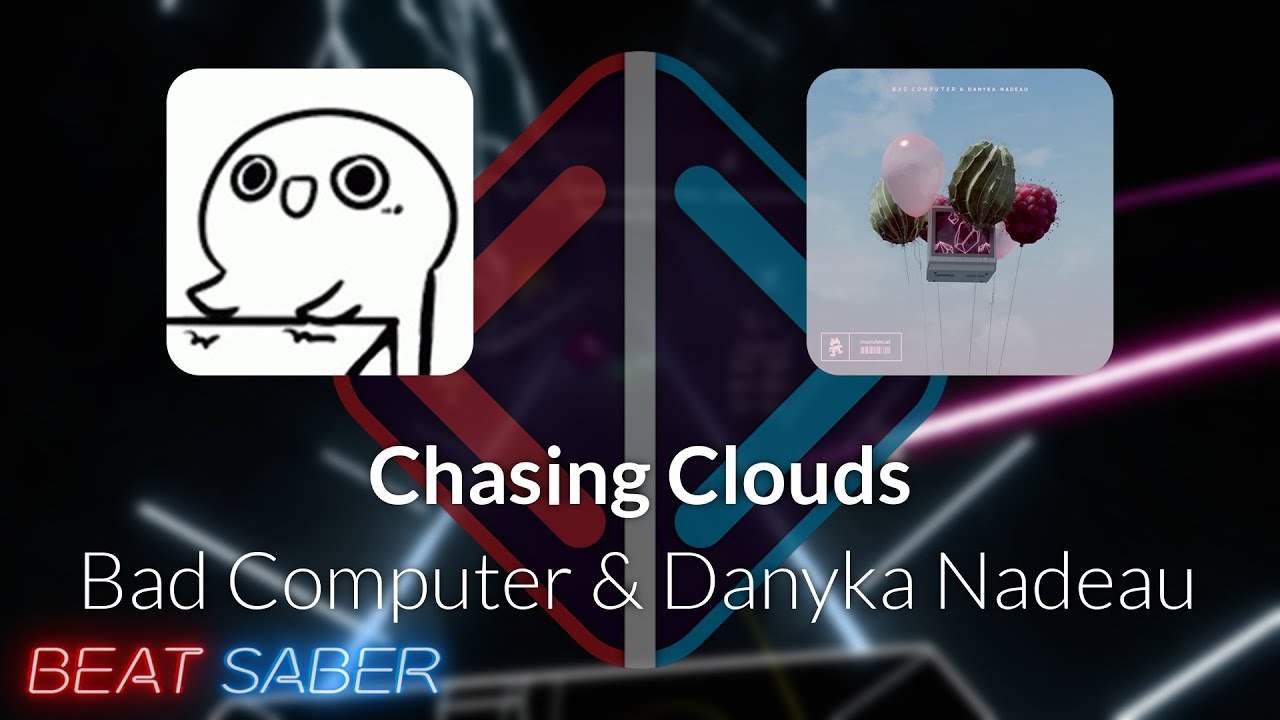 Beat Saber | Teuflum | Bad Computer & Danyka Nadeau - Chasing Clouds [Expert+] FC #1 | 97.38%
