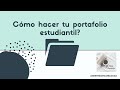 ¿Cómo hacer tu portafolio estudiantil en digital?