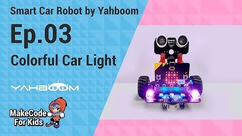 ฝึกcodingไมโครบิต microbit yahboom 03 Colorful car light วิทยาการคำนวน