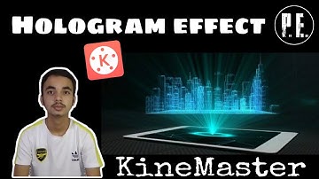 Hologram effect in kineMaster |Full tutorial | KineMaster | Peaceful editing |