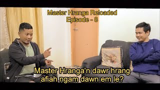 Master Hranga(Reloaded)||Episode -8