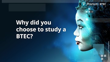 Why did you choose to study a BTEC?