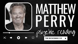 700: MATTHEW PERRY --- Energy Reading, What Happened? --- Part 1