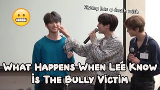 What Happens When Lee Know Is The Bully Victim
