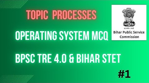 BPSC TRE 4.0 & BIHAR STET OPERATING SYSMTEM MCQ | BPSC COMPUTER SCEINCE QUESTION