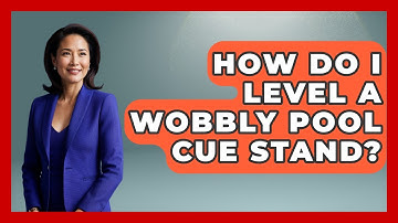 How Do I Level A Wobbly Pool Cue Stand? - Billiards Hustlers