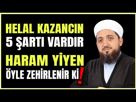 Helal kazancın 5 şartı | Haram yemenin zararları!