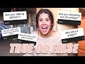 answering your TRUE OR FALSE questions *BOYFRIEND?!