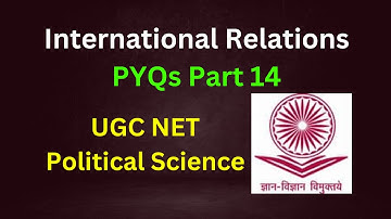 UGC NET PYQS of International Relations Part 14 || MCQs || UGC NET JRF || Explained in details.