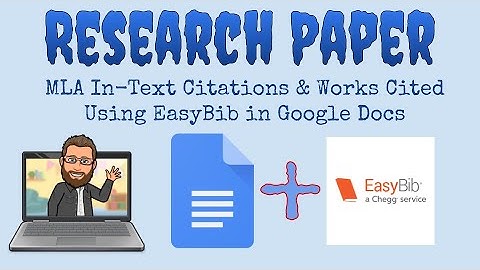 Research Paper Basics  MLA In-Text Citations & Works Cited Using EasyBib in Google Docs
