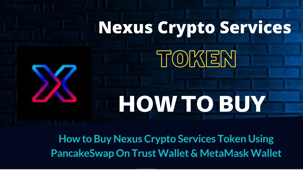 How to Buy Nexus Crypto Services Token (NEXUS) Using PancakeSwap On Trust  Wallet OR MetaMask Wallet - YouTube